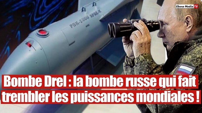 Bombe Drel : La puissante arme russe qui échappe aux radars