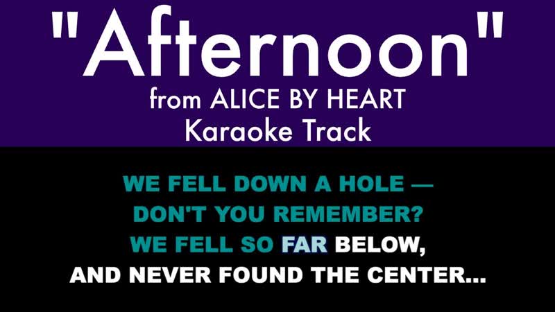 Afternoon from Alice by Heart Karaoke Track with Lyrics on