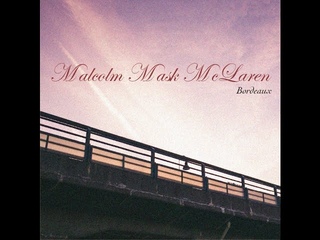 Malcolm Mask McLaren /「Bordeaux」MV