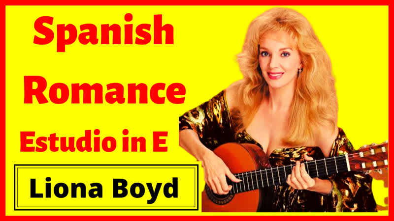 Spanish Romance and Estudio in E by Liona Boyd ( Spanish Classical Guitar