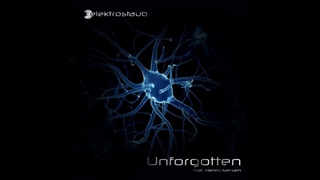 Elektrostaub - Unforgotten (feat. Henrik Iversen) [DMT Berzerk Remix]
