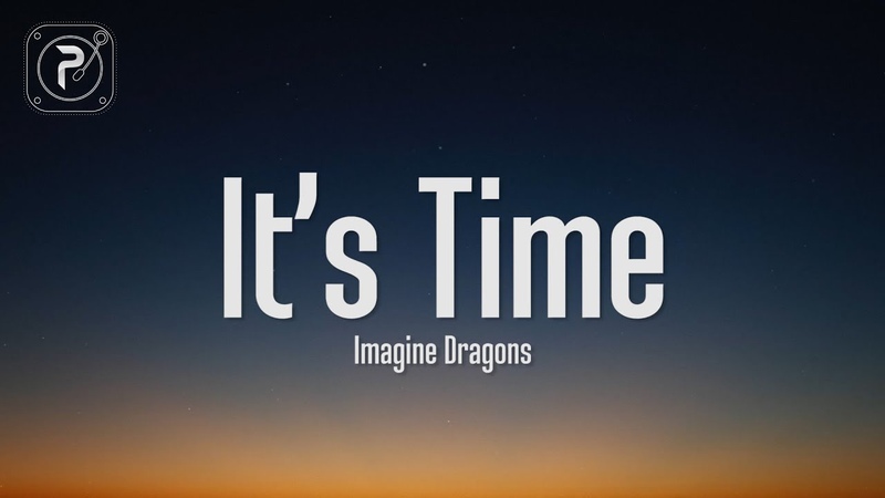 Imagine Dragons Its Time (