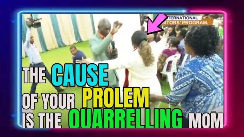 KAKANDE, THE CAUSE OF YOUR PROBLEM IS THE QUARRELLING MOM PROPHECY AND HEALING COMPILATION,