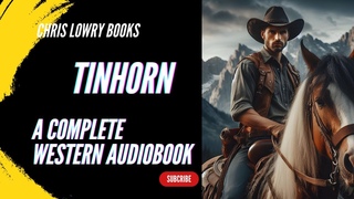 Tinhorn a wild west adventure A COMPLETE WESTERN AUDIOBOOK