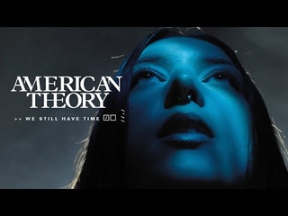 American Theory - We Still Have Time (Official Music Video)